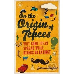 On the Origin of Tepees - Jonnie Hughes