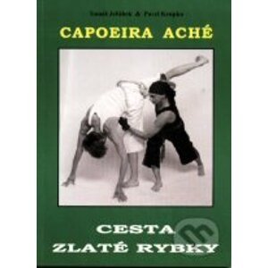 Capoeira Aché - Cesta zlaté rybky - Tomáš Jeřábek, Pavel Krupka