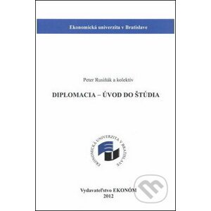 Diplomacia Úvod do štúdia - Peter Rusiňák, Boris Mattoš, Jarmila Rusiňáková