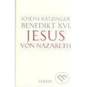 Jesus von Nazareth - Joseph Ratzinger - Benedikt XVI.