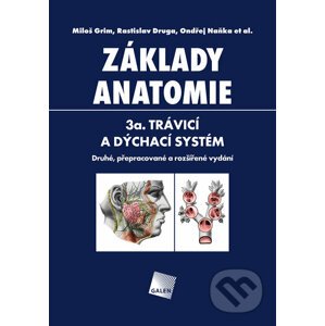 Základy anatomie 3a - Trávicí a dýchací systém - Miloš Grim, Rastislav Druga, Ondřej Naňka et al.