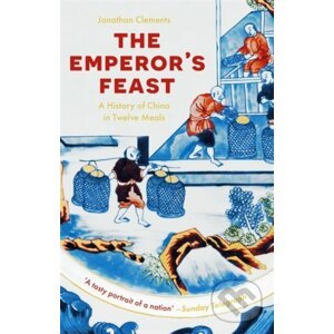 The Emperor's Feast - Jonathan Clements