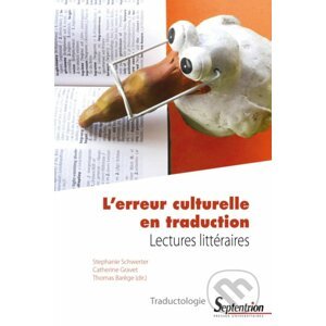 L'erreur culturelle en traduction - Stéphanie Schwerter, Catherine Gravet, Thomas Barège