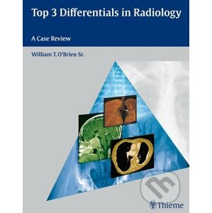 Top 3 Differentials in Radiology - William T. O'Brien