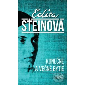 Konečné a večné bytie - Edita Steinová
