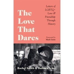 The Love That Dares - Rachel Smith, Barbara Vesey