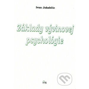 Základy vývinovej psychológie - Ivan Jakabčic