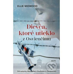 Dievča, ktoré utieklo z Osvienčimu - Ellie Midwood