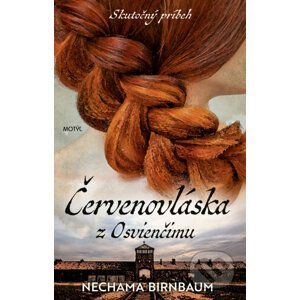 Červenovláska z Osvienčimu - Nechama Birnbaum