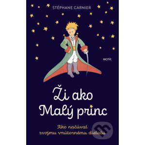 Ži ako Malý princ - Stéphane Garnier