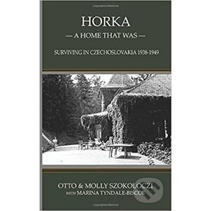 Horka - A Home That Was - Otto Szokoloczi
