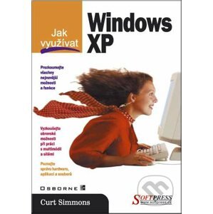 Jak využívat Windows XP - Curt Simmons
