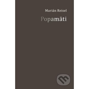 Popamäti - Marián Reisel