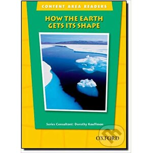 Content Area Readers: How the Earth Gets Its Shape - Dorothy Kauffman