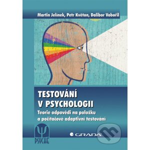 Testování v psychologii - Martin Jelínek, Petr Květon, Dalibor Vobořil