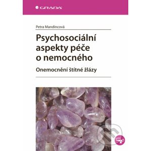 Psychosociální aspekty péče o nemocného - Petra Mandincová
