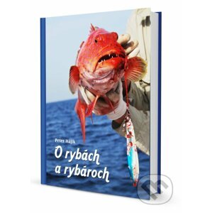 O rybách a rybároch - Peter Hájik