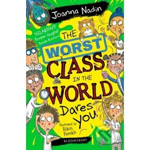 The Worst Class in the World Dares You! - Joanna Nadin, Rikin Parekh (Ilustrátor)