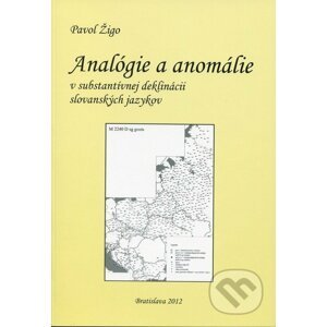 Analógie a anomálie v substantívnej deklinácii slovanských jazykov - Pavol Žigo