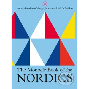 The Monocle Book of the Nordics - Tyler Brûlé, Joe Pickard, Andrew Tuck