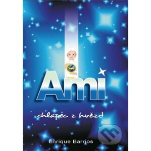 Ami, chlapec z hvězd - Enrique Barrios