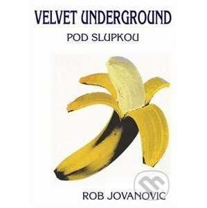 Velvet Underground - Rob Jovanovic