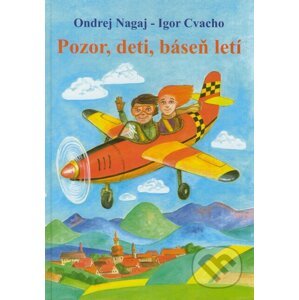 Pozor, deti, báseň letí - Ondrej Nagaj