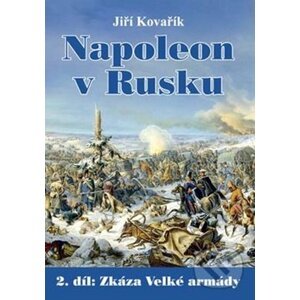 Napoleon v Rusku - Jiří Kovařík