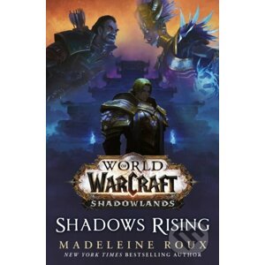 World of Warcraft: Shadows Rising - Madeleine Roux