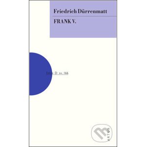Frank V. - Friedrich Dürrenmatt