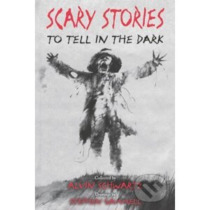 Scary Stories to Tell in the Dark - Alvin Schwartz