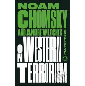 On Western Terrorism - Noam Chomsky, Andre Vltchek