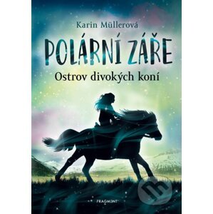 Polární záře - Ostrov divokých koní - Karin Müller, Anke Koopmann (ilustrátor)