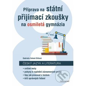 Příprava na státní přijímací zkoušky na osmiletá gymnázia: Český jazyk - Gabriela Zelená Sittová