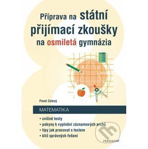 Příprava na státní přijímací zkoušky na osmiletá gymnázia: Matematika - Pavel Zelený