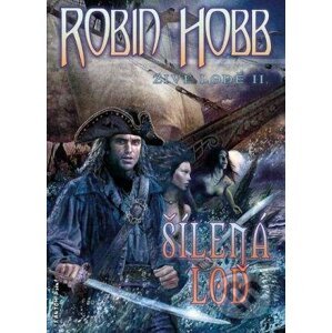 Šílená loď - Robin Hobb