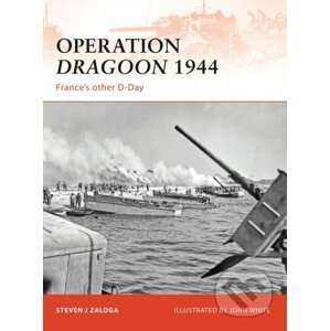 Operation Dragoon 1944 - Steven Zaloga, John White (Ilustrátor)