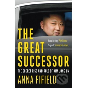The Great Successor - Anna Fifield