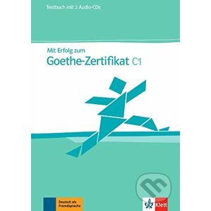 Mit Erfolg zum Goethe - Zertifikat C1 - Klett