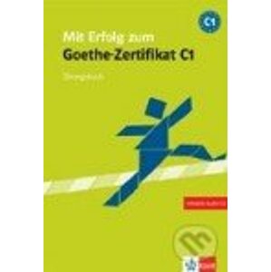Mit Erfolg zum Goethe - Zertifikat C1 - Klett