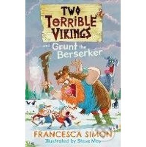 Two Terrible Vikings and Grunt the Berserker - Francesca Simon, Steve May (ilustrátor)