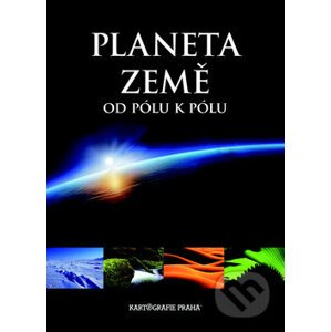 Planeta Země od pólu k pólu - Milan Holeček, Jaroslav Synek