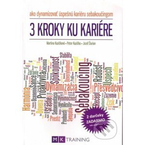 3 Kroky ku kariére - Martina Kazičková, Peter Kazička, Jozef Ďurian