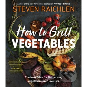 How to Grill Vegetables - Steven Raichlen