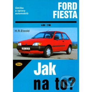 Ford Fiesta od 4/89 do 12/95, Fiesta Classic od 1/96 do 7/96 - Hans-Rüdiger Etzold