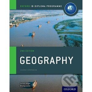 Oxford IB Diploma Programme: Geography Course Companion, 2nd - Garrett Nagle
