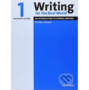 Writing for the Real World 1: Teacher´s Guide - E. Dorothy Zemach