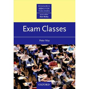 Resource Books for Teachers: Exam Classes - Peter May