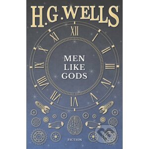 Men Like Gods - Herbert George Wells