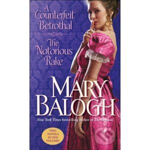 A Counterfeit Betrothal/The Notorious Rake - Mary Balogh